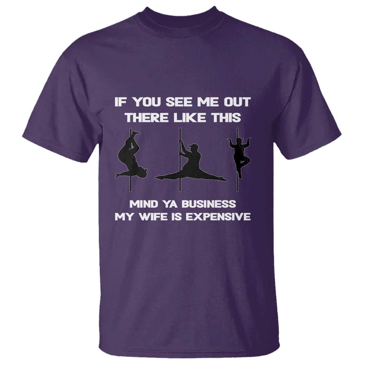 Sarcastic Husband T Shirt Mind Your Business My Wife Is Expensive - Wonder Print Shop