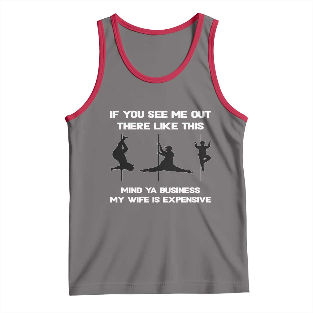 Sarcastic Husband Tank Top Mind Your Business My Wife Is Expensive - Wonder Print Shop