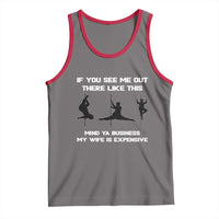 Sarcastic Husband Tank Top Mind Your Business My Wife Is Expensive - Wonder Print Shop