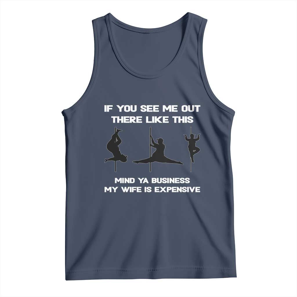 Sarcastic Husband Tank Top Mind Your Business My Wife Is Expensive - Wonder Print Shop
