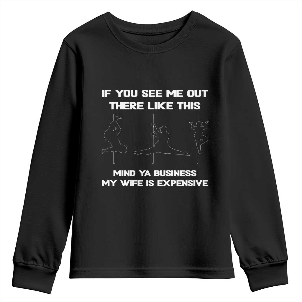 Sarcastic Husband Youth Sweatshirt Mind Your Business My Wife Is Expensive - Wonder Print Shop