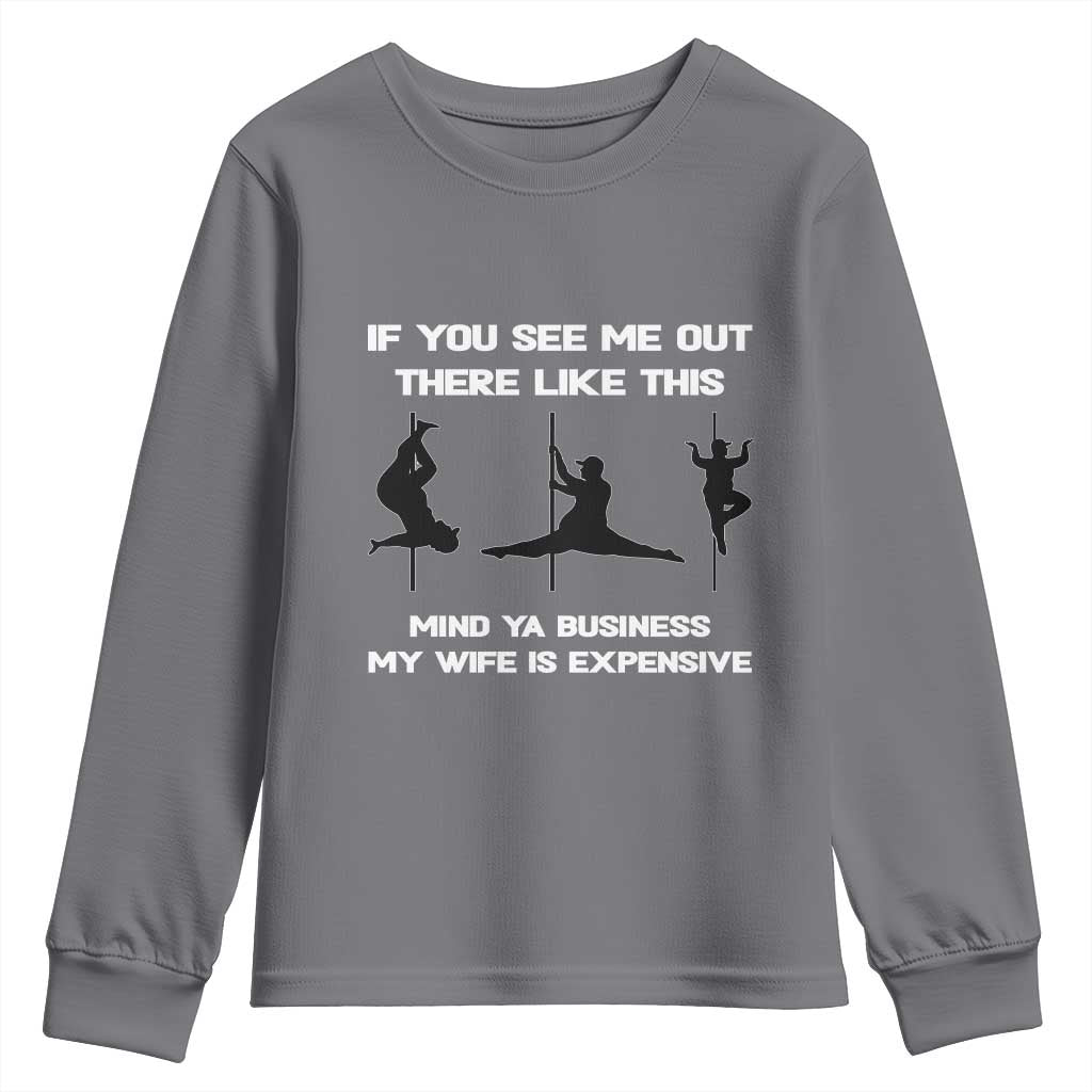 Sarcastic Husband Youth Sweatshirt Mind Your Business My Wife Is Expensive - Wonder Print Shop