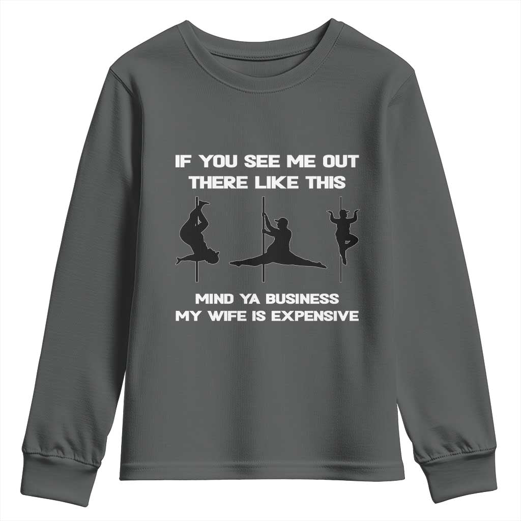 Sarcastic Husband Youth Sweatshirt Mind Your Business My Wife Is Expensive - Wonder Print Shop