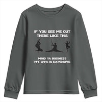 Sarcastic Husband Youth Sweatshirt Mind Your Business My Wife Is Expensive - Wonder Print Shop