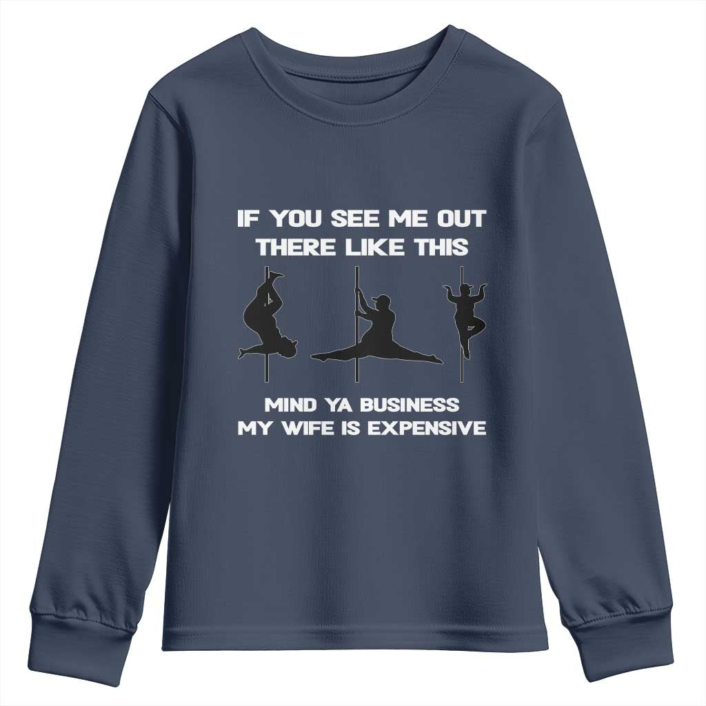 Sarcastic Husband Youth Sweatshirt Mind Your Business My Wife Is Expensive - Wonder Print Shop