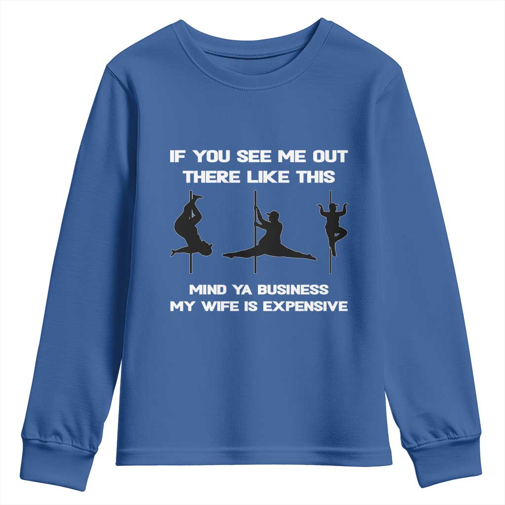 Sarcastic Husband Youth Sweatshirt Mind Your Business My Wife Is Expensive - Wonder Print Shop