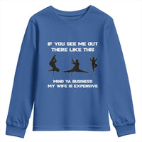 Sarcastic Husband Youth Sweatshirt Mind Your Business My Wife Is Expensive - Wonder Print Shop
