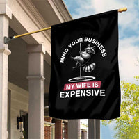 Sarcastic Husband Garden Flag Mind Your Business My Wife Is Expensive Raccoon - Wonder Print Shop