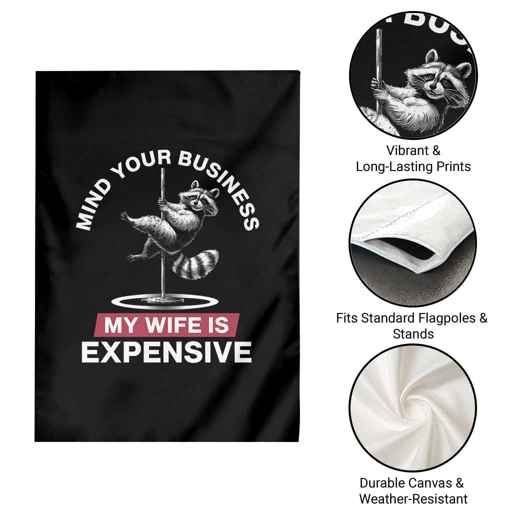 Sarcastic Husband Garden Flag Mind Your Business My Wife Is Expensive Raccoon - Wonder Print Shop
