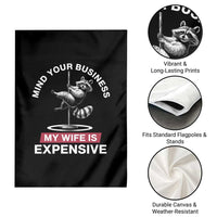 Sarcastic Husband Garden Flag Mind Your Business My Wife Is Expensive Raccoon - Wonder Print Shop