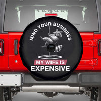 Sarcastic Husband Spare Tire Cover Mind Your Business My Wife Is Expensive Raccoon - Wonder Print Shop