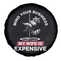 Sarcastic Husband Spare Tire Cover Mind Your Business My Wife Is Expensive Raccoon - Wonder Print Shop