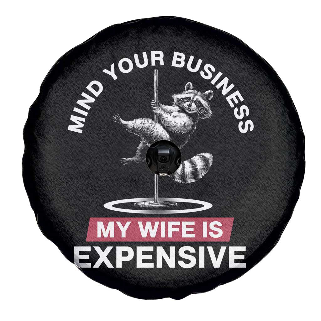 Sarcastic Husband Spare Tire Cover Mind Your Business My Wife Is Expensive Raccoon - Wonder Print Shop