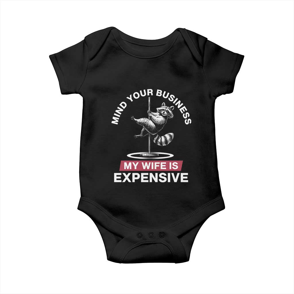 Sarcastic Husband Baby Onesie Mind Your Business My Wife Is Expensive Raccoon - Wonder Print Shop