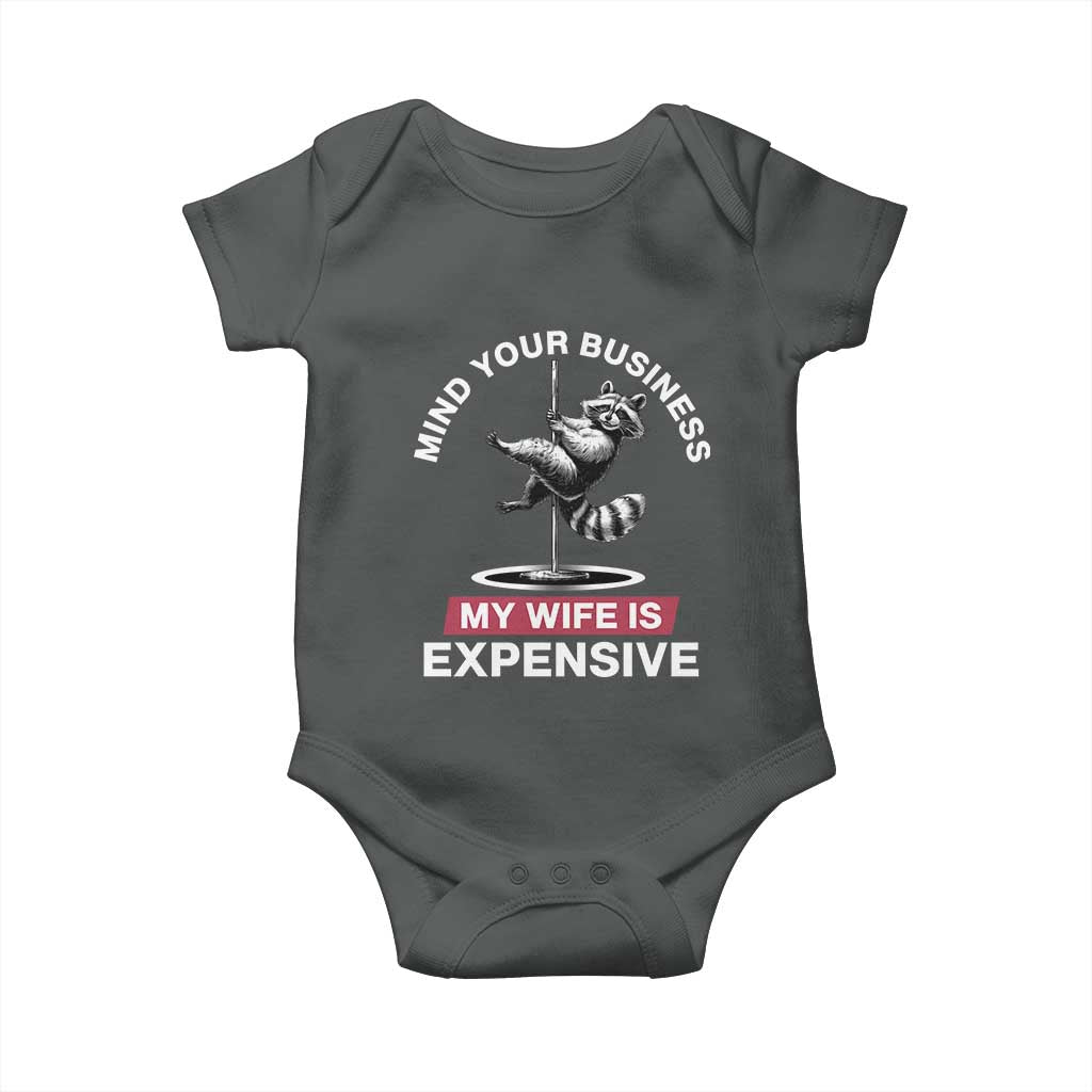 Sarcastic Husband Baby Onesie Mind Your Business My Wife Is Expensive Raccoon - Wonder Print Shop