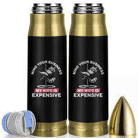 Sarcastic Husband Bullet Tumbler Mind Your Business My Wife Is Expensive Raccoon - Wonder Print Shop