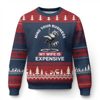 Sarcastic Husband Ugly Christmas Sweater Mind Your Business My Wife Is Expensive Raccoon - Wonder Print Shop