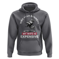 Sarcastic Husband Hoodie Mind Your Business My Wife Is Expensive Raccoon - Wonder Print Shop