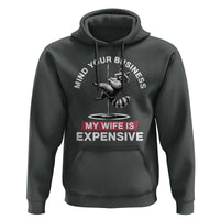 Sarcastic Husband Hoodie Mind Your Business My Wife Is Expensive Raccoon - Wonder Print Shop