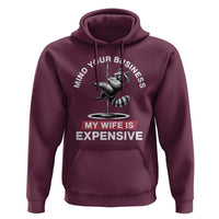 Sarcastic Husband Hoodie Mind Your Business My Wife Is Expensive Raccoon - Wonder Print Shop