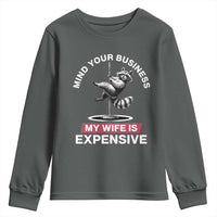 Sarcastic Husband Youth Sweatshirt Mind Your Business My Wife Is Expensive Raccoon - Wonder Print Shop