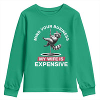 Sarcastic Husband Youth Sweatshirt Mind Your Business My Wife Is Expensive Raccoon - Wonder Print Shop