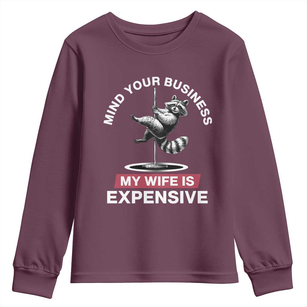 Sarcastic Husband Youth Sweatshirt Mind Your Business My Wife Is Expensive Raccoon - Wonder Print Shop