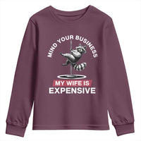Sarcastic Husband Youth Sweatshirt Mind Your Business My Wife Is Expensive Raccoon - Wonder Print Shop