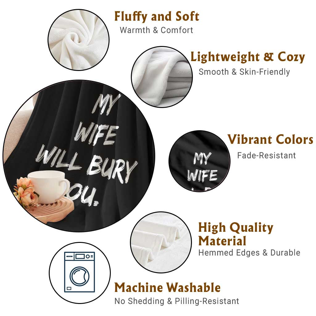 Funny Husband Gift Throw Blanket My Wife Will Bury You - Wonder Print Shop