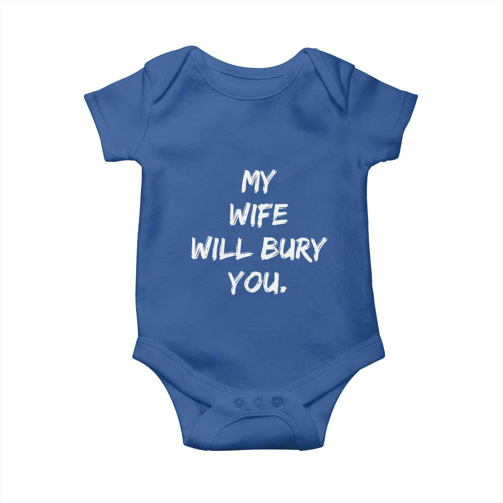 Funny Husband Gift Baby Onesie My Wife Will Bury You - Wonder Print Shop