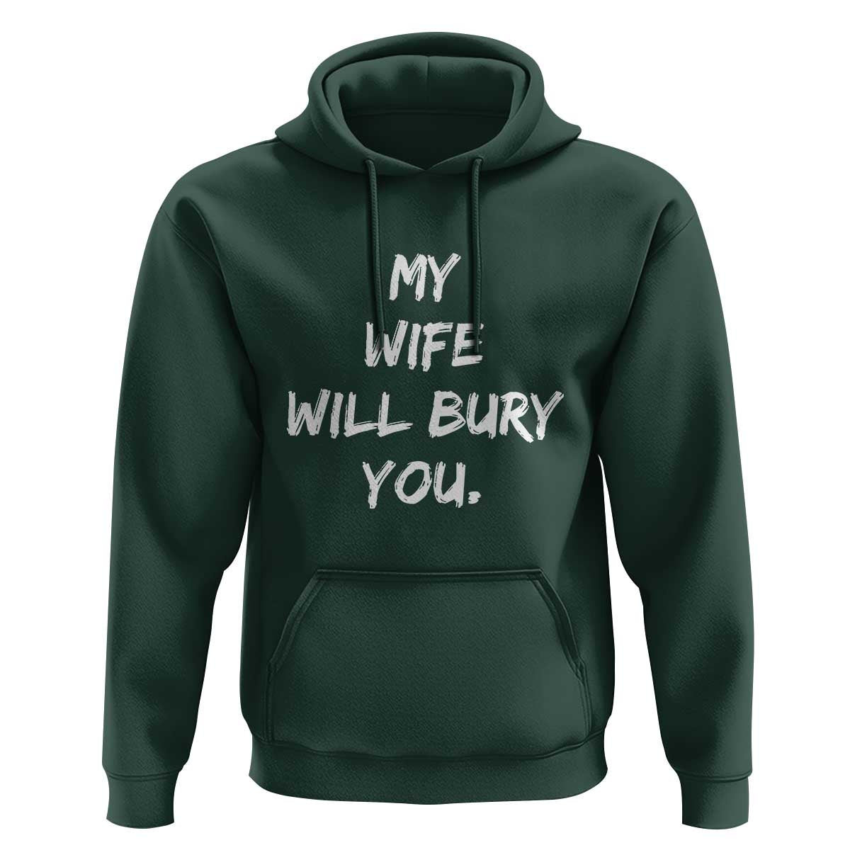 Funny Husband Gift Hoodie My Wife Will Bury You - Wonder Print Shop