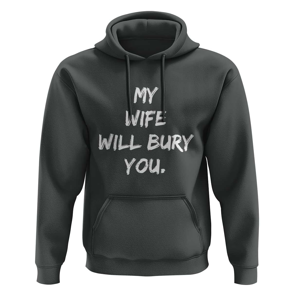Funny Husband Gift Hoodie My Wife Will Bury You - Wonder Print Shop
