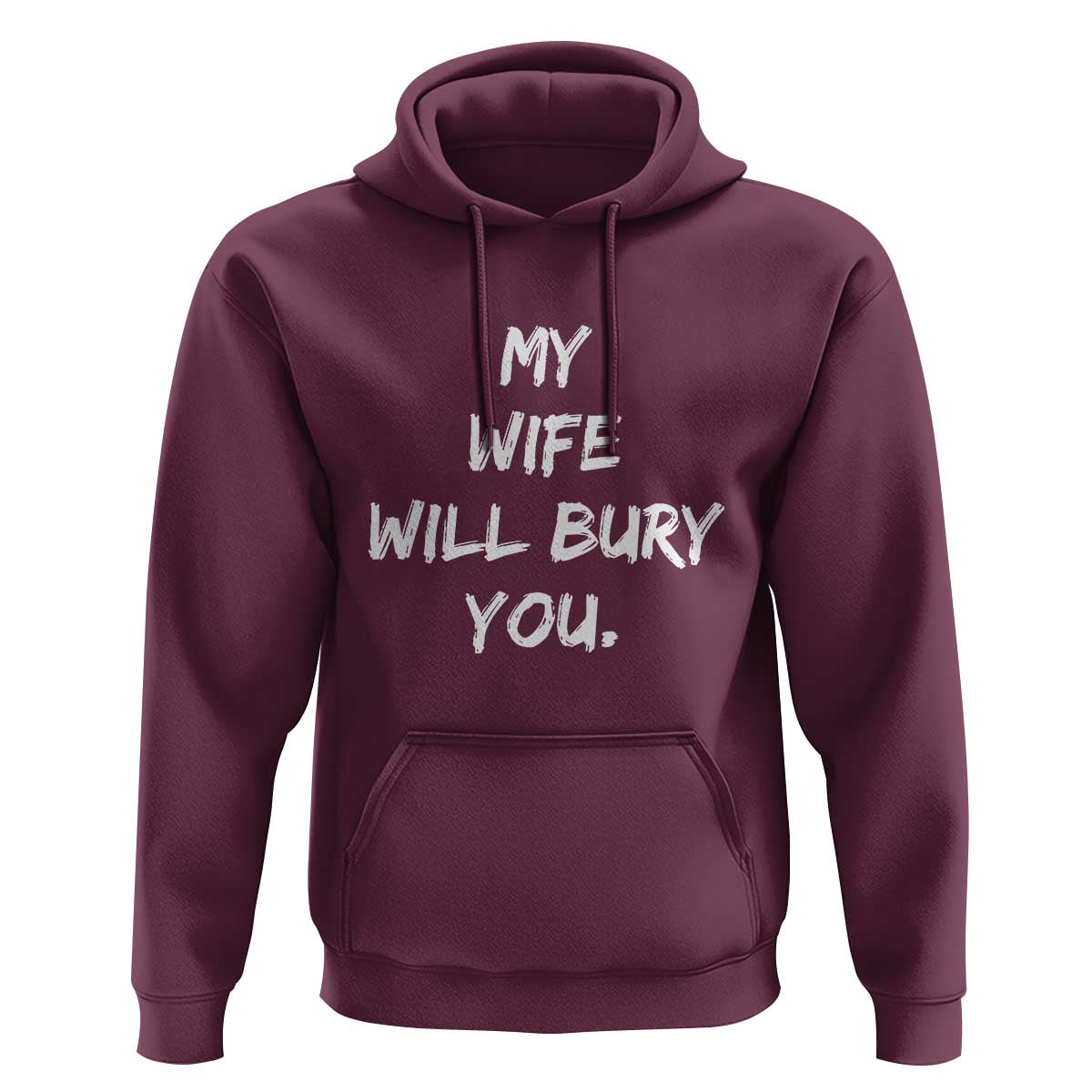 Funny Husband Gift Hoodie My Wife Will Bury You - Wonder Print Shop
