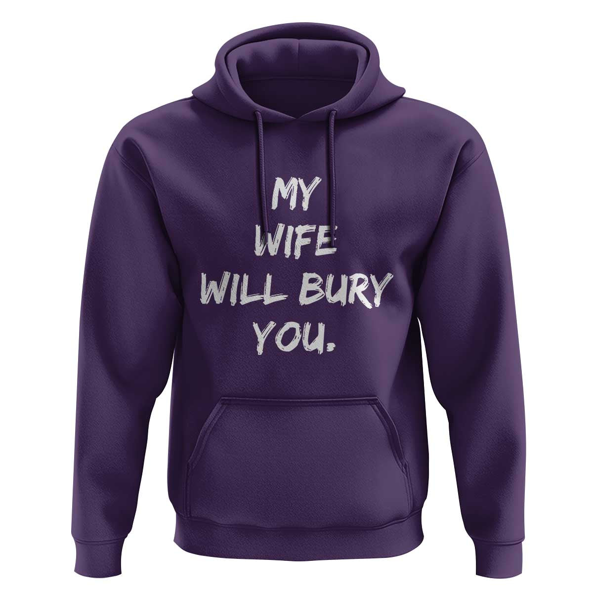 Funny Husband Gift Hoodie My Wife Will Bury You - Wonder Print Shop