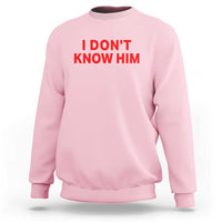 Funny Couple Matching Sweatshirt I Don't Know Him Couples She's My Soulmate - Wonder Print Shop