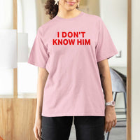 Funny Couple Matching T Shirt For Women I Don't Know Him Couples She's My Soulmate - Wonder Print Shop
