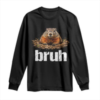 Funny Groundhog Long Sleeve Shirt Ground Hog Meme Lover Bruh Groundhog Day - Wonder Print Shop
