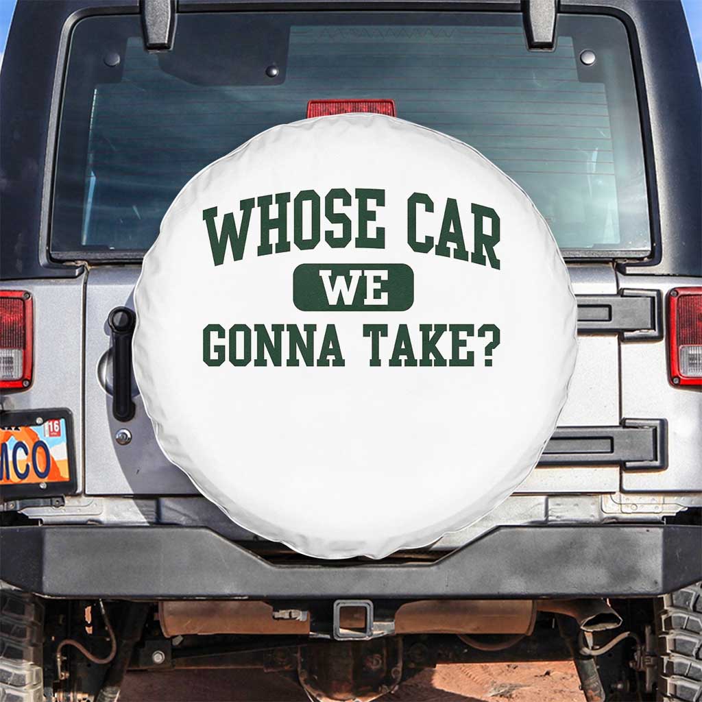 Whose Car We Gonna Take Meme Spare Tire Cover