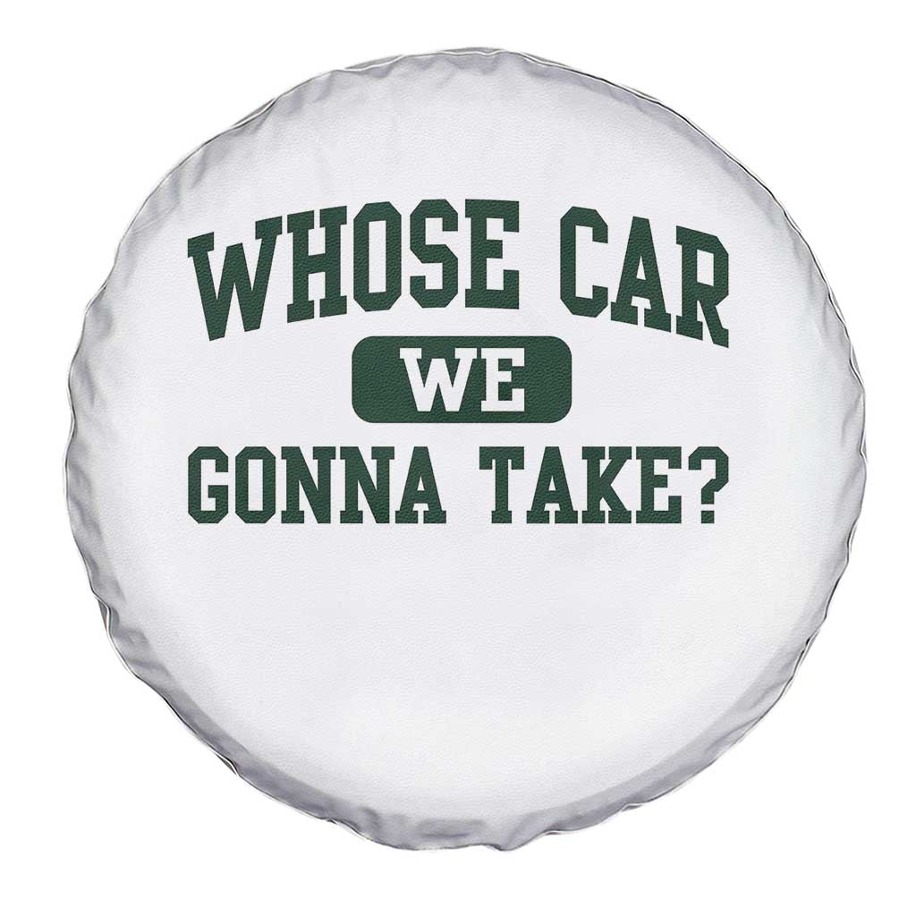 Whose Car We Gonna Take Meme Spare Tire Cover