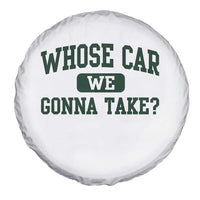 Whose Car We Gonna Take Meme Spare Tire Cover