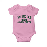 Whose Car We Gonna Take Meme Baby Onesie