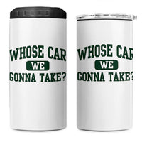 Whose Car We Gonna Take Meme 4 in 1 Can Cooler Tumbler