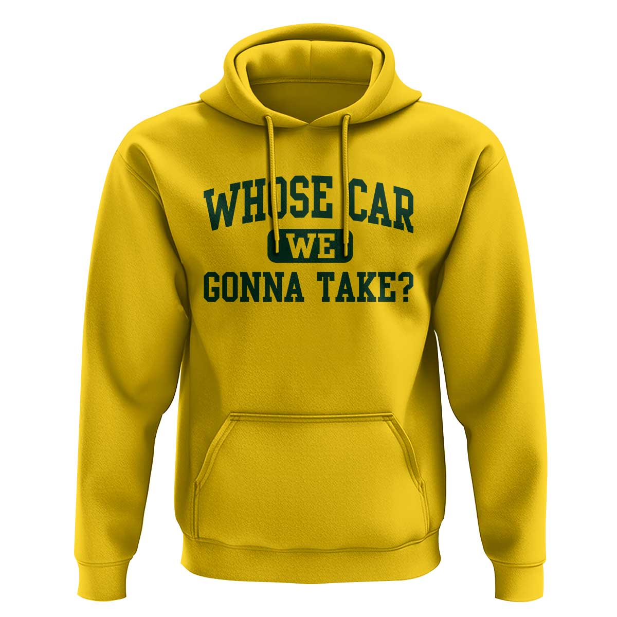 Whose Car We Gonna Take Meme Hoodie