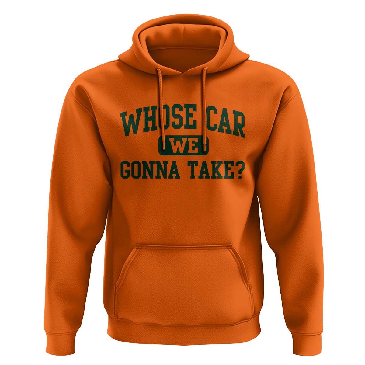 Whose Car We Gonna Take Meme Hoodie