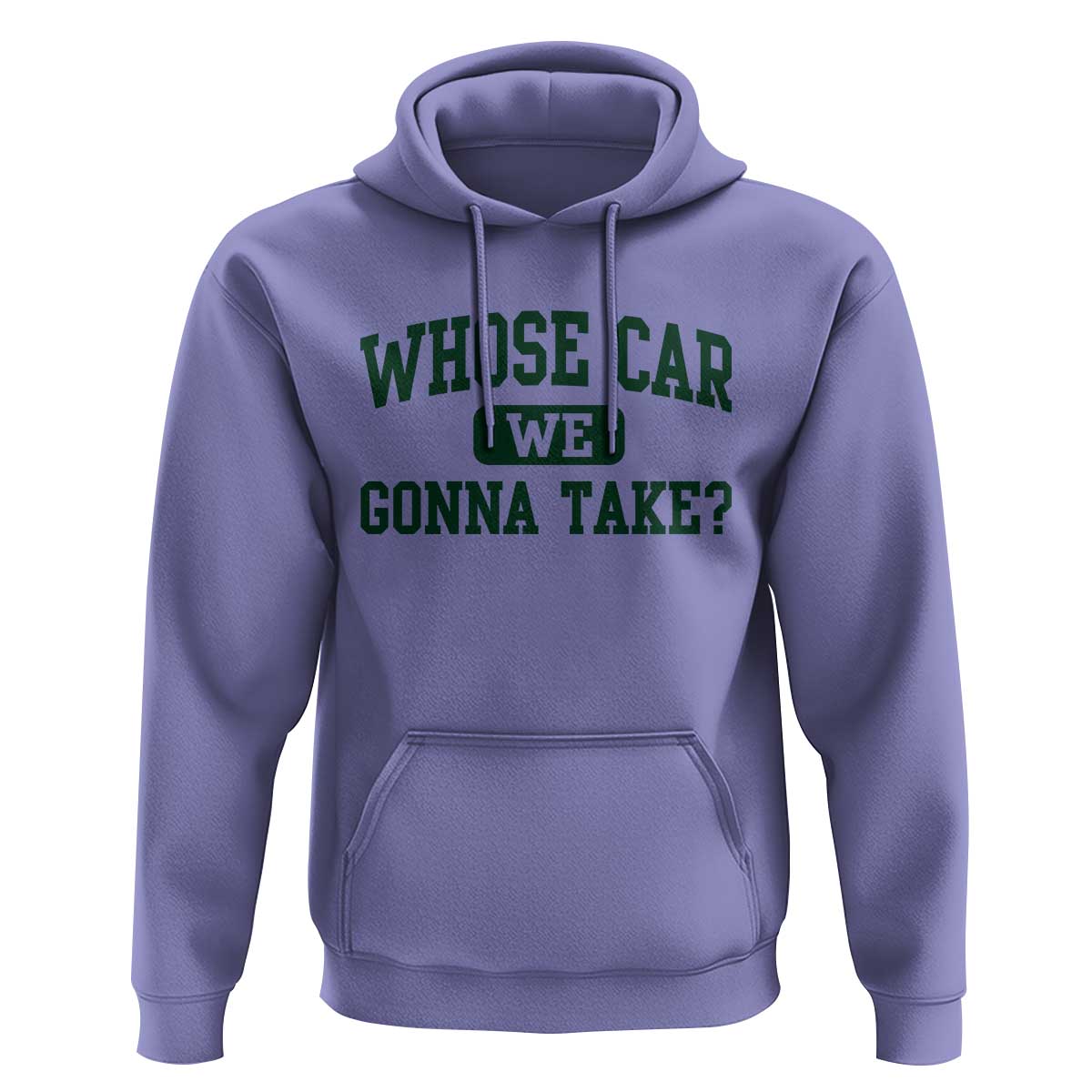 Whose Car We Gonna Take Meme Hoodie