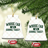 Whose Car We Gonna Take Meme Ceramic Ornament