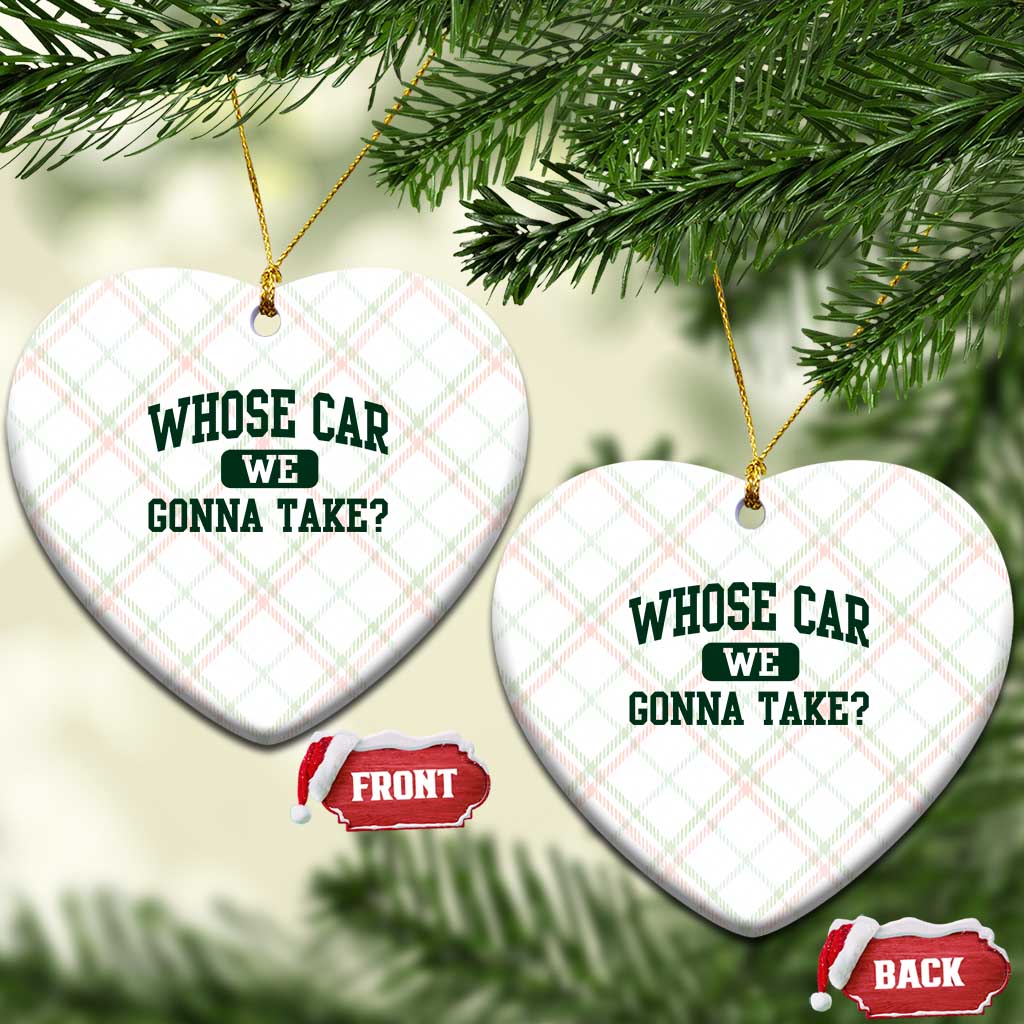 Whose Car We Gonna Take Meme Ceramic Ornament