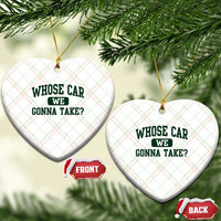Whose Car We Gonna Take Meme Ceramic Ornament