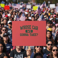 Whose Car We Gonna Take Meme Protest Sign