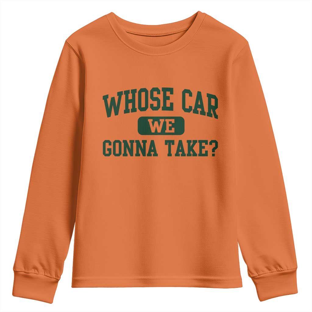 Whose Car We Gonna Take Meme Youth Sweatshirt